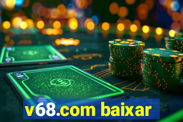 v68.com baixar